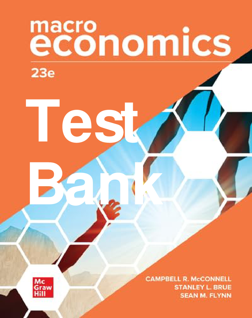 McConnell's Macroeconomics, 23rd Edition Test Bank