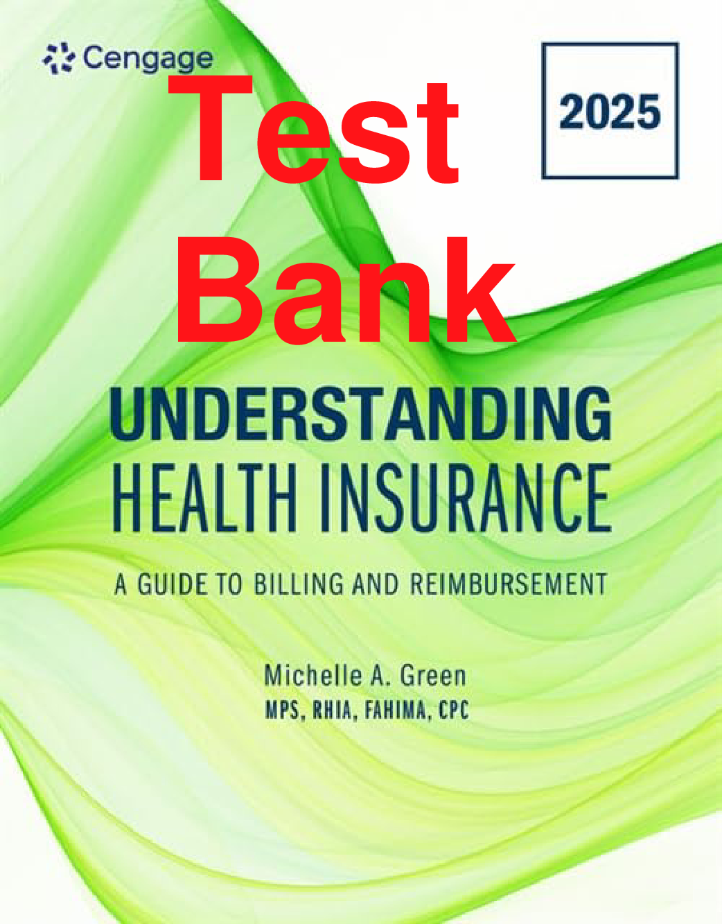 Understanding Health Insurance: A Guide to Billing and Reimbursement, 20th Edition Test Bank