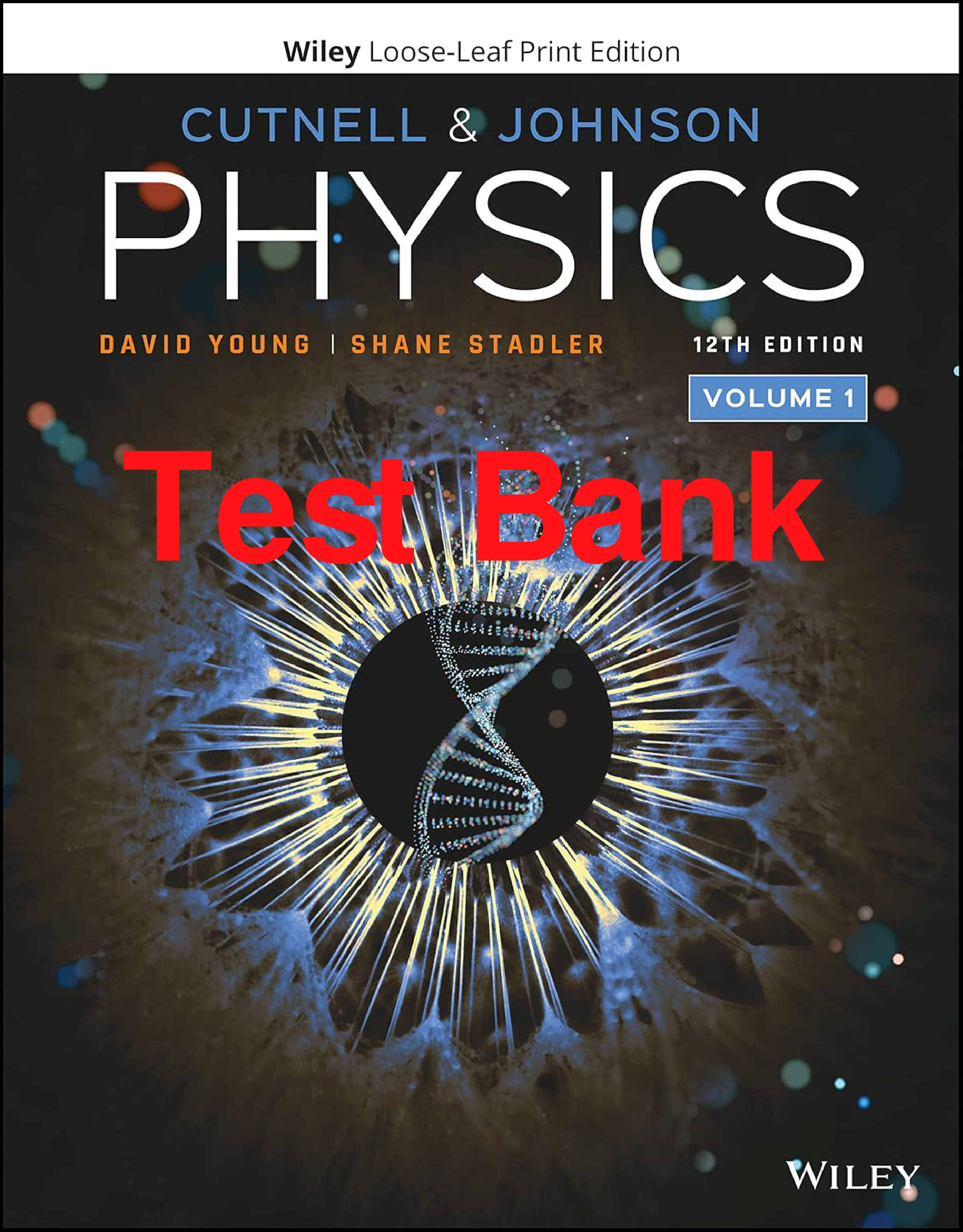 Physics Volume 1, 12th Edition Test Bank by Cutnell, Johnson, Young, and Stadler