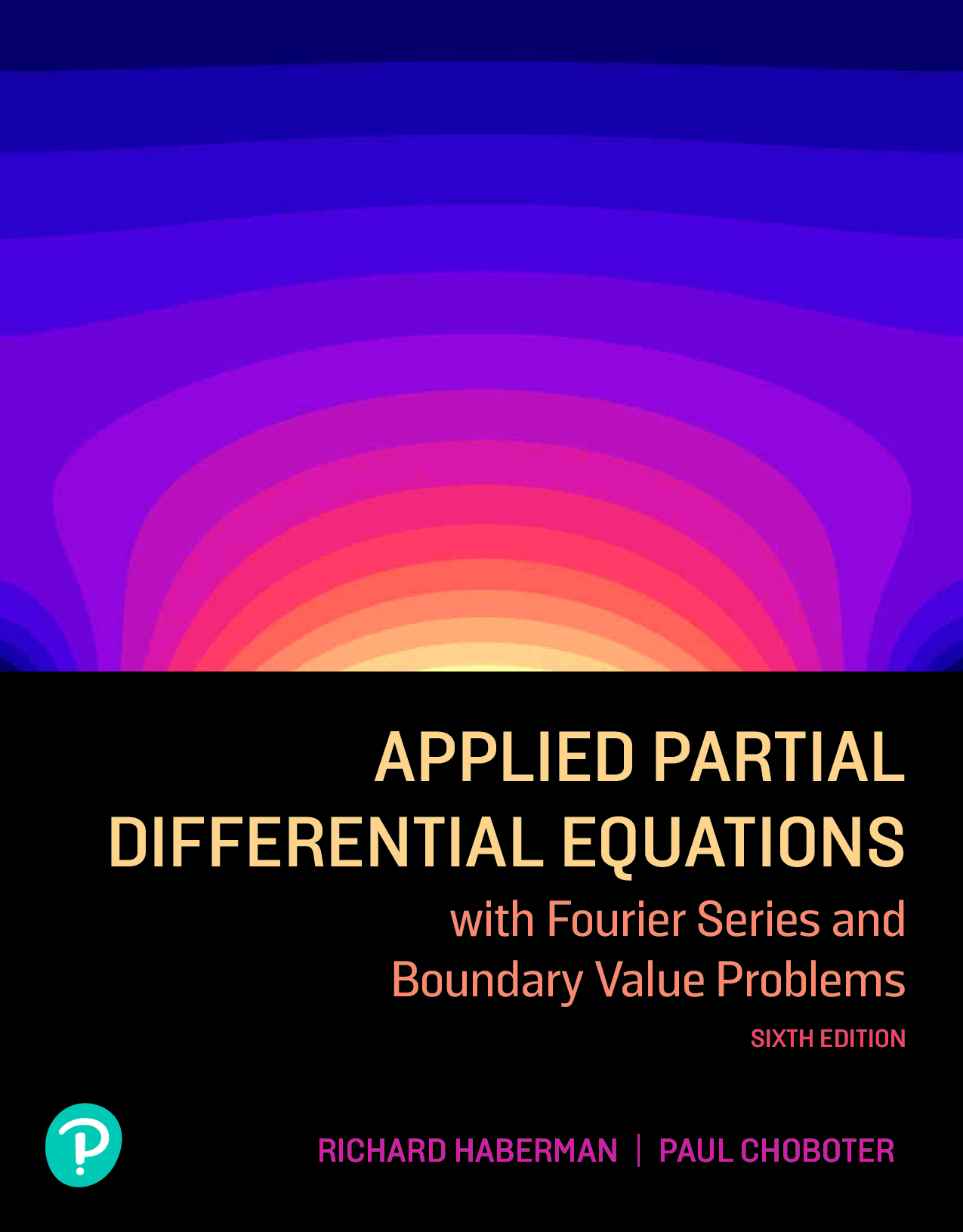 Applied Partial Differential Equations with Fourier Series and Boundary Value Problems, 6th Edition
