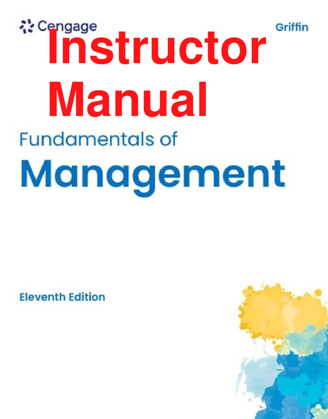Griffin's Fundamentals of Management, 11th Edition Instructor Manual