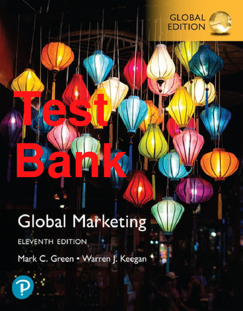 Global Marketing, 11th Edition Test Bank by Keegan and Green