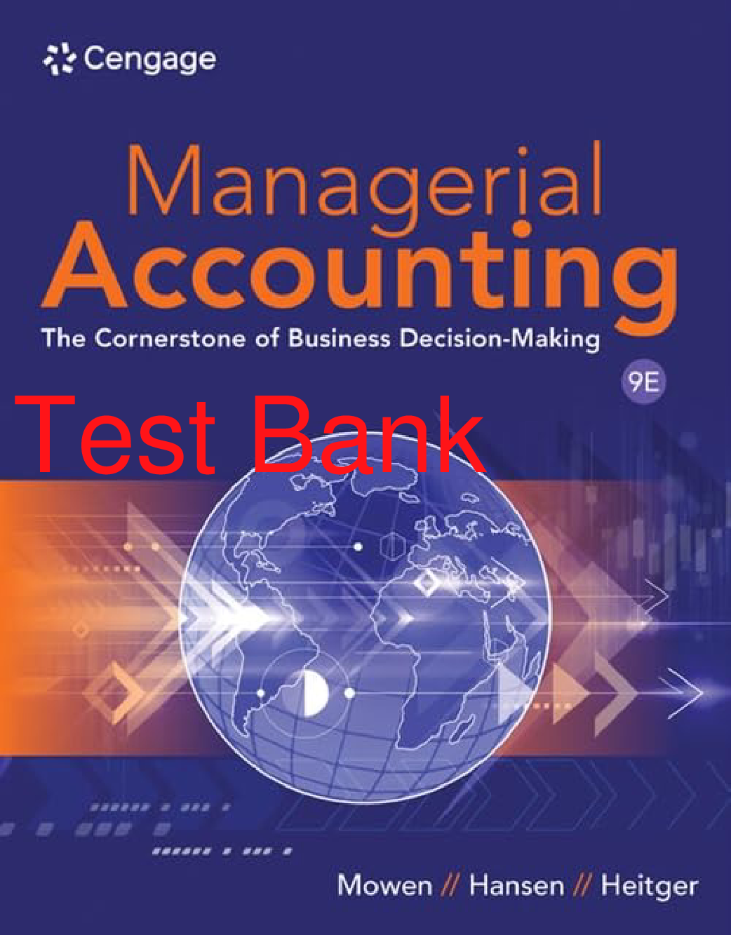 Managerial Accounting: The Cornerstone of Business Decision-Making, 9th Edition Test Bank