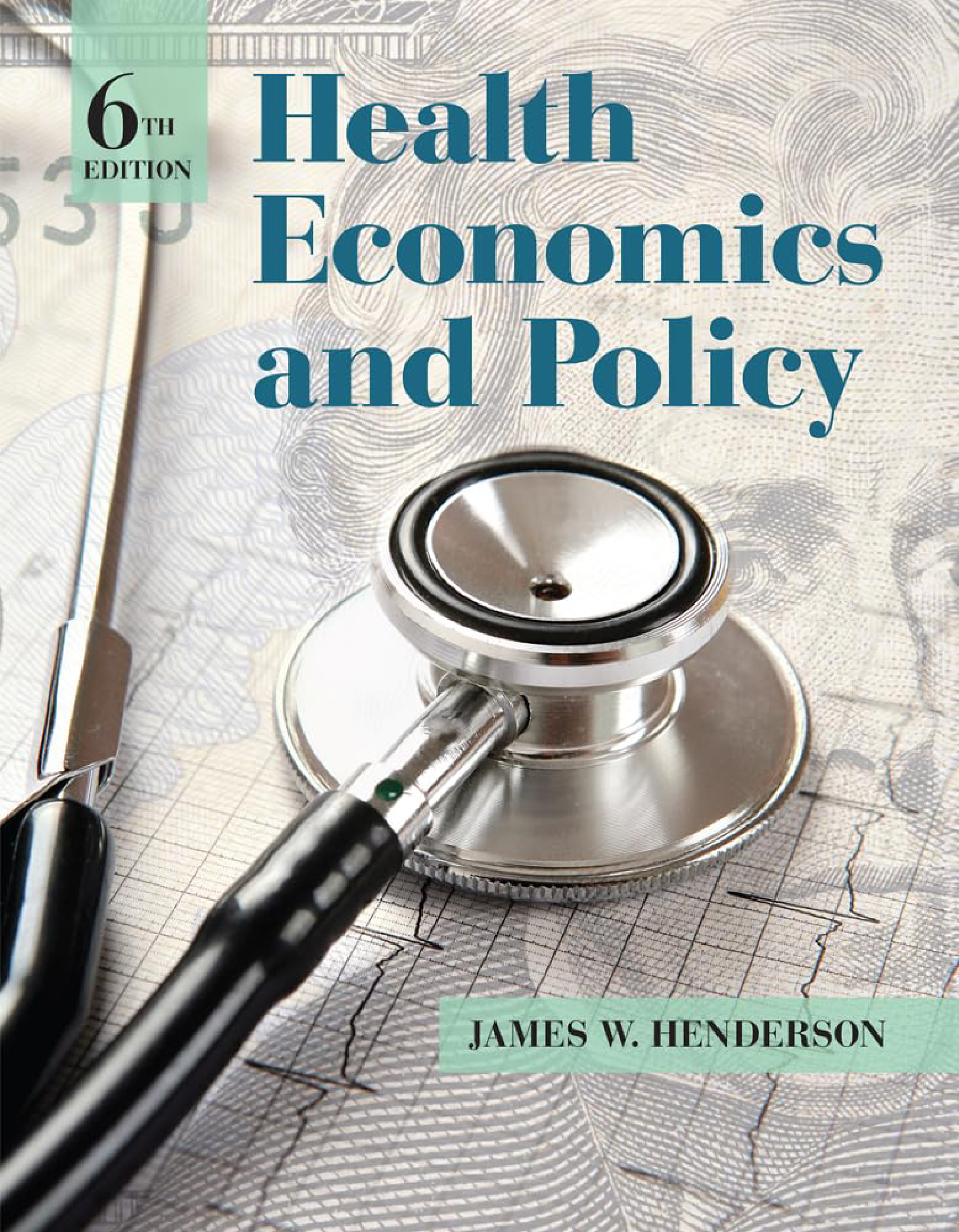 Health Economics and Policy, 6th Edition Instructor Manual and Test Bank