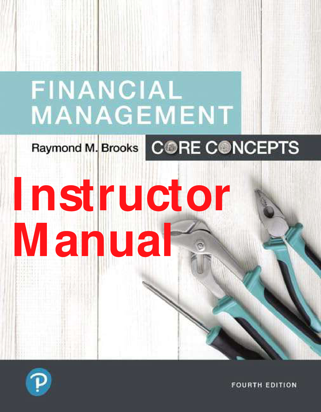 Financial Management: Core Concepts, 4th Edition Instructor Manual