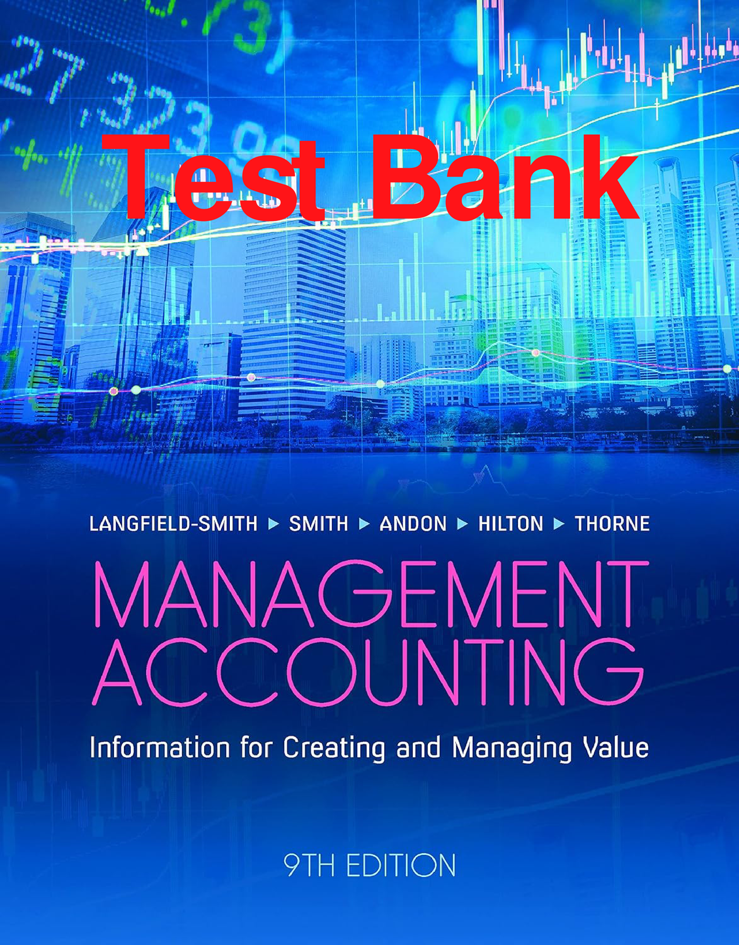 Management Accounting: Information for Managing and Creating Value, 9th Edition Test Bank