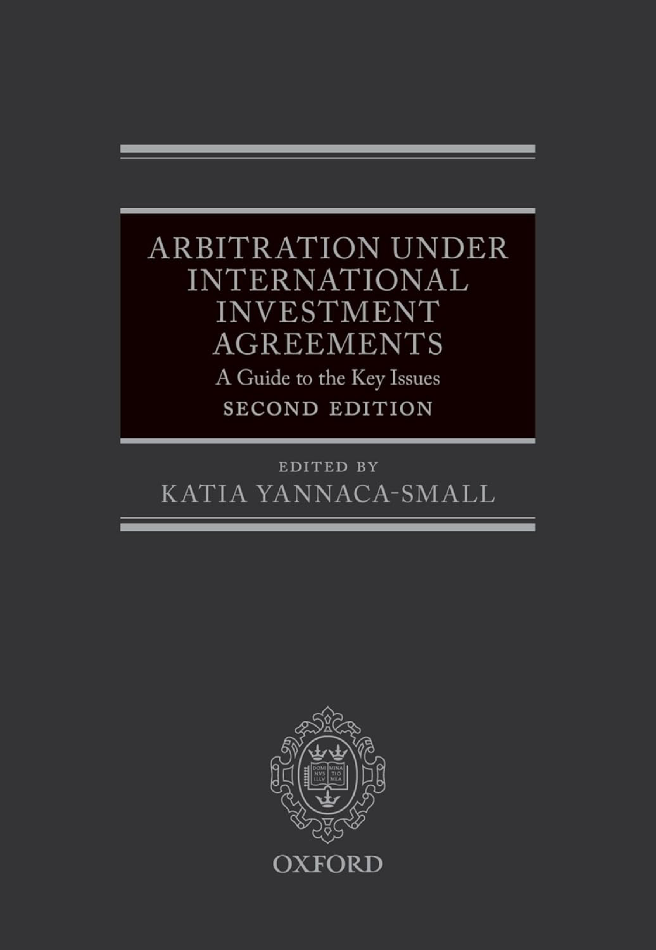 Arbitration Under International Investment Agreements, 2nd Edition