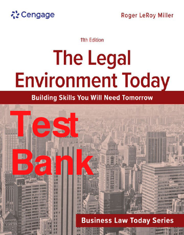 The Legal Environment Today: Building Skills You Will Need Tomorrow, 11th Edition Test Bank