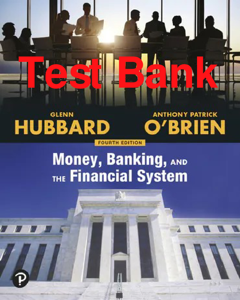 Money, Banking, and the Financial System, 4th Edition Test Bank