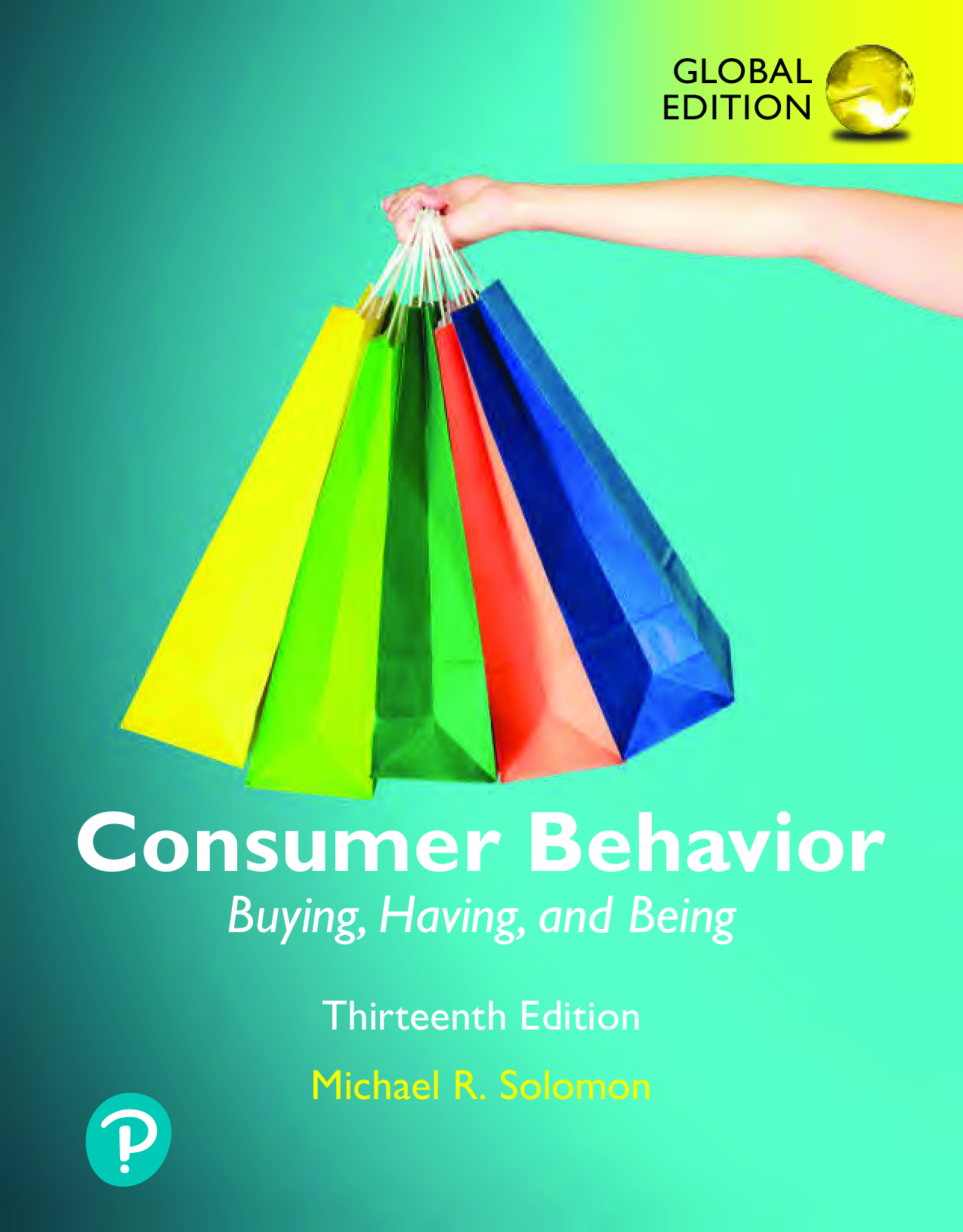 Consumer Behavior: Buying, Having, and Being, 13th Global Edition