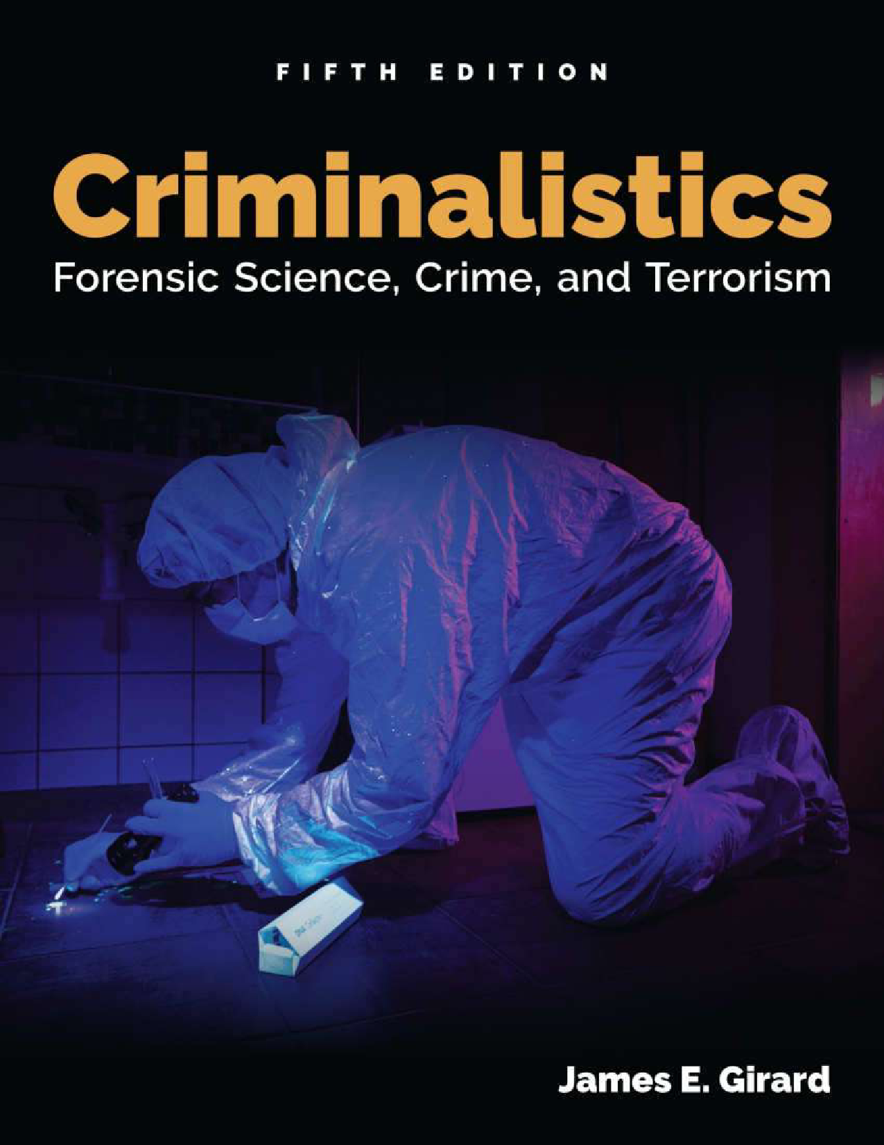 Criminalistics: Forensic Science, Crime, and Terrorism, 5th Edition Ebook
