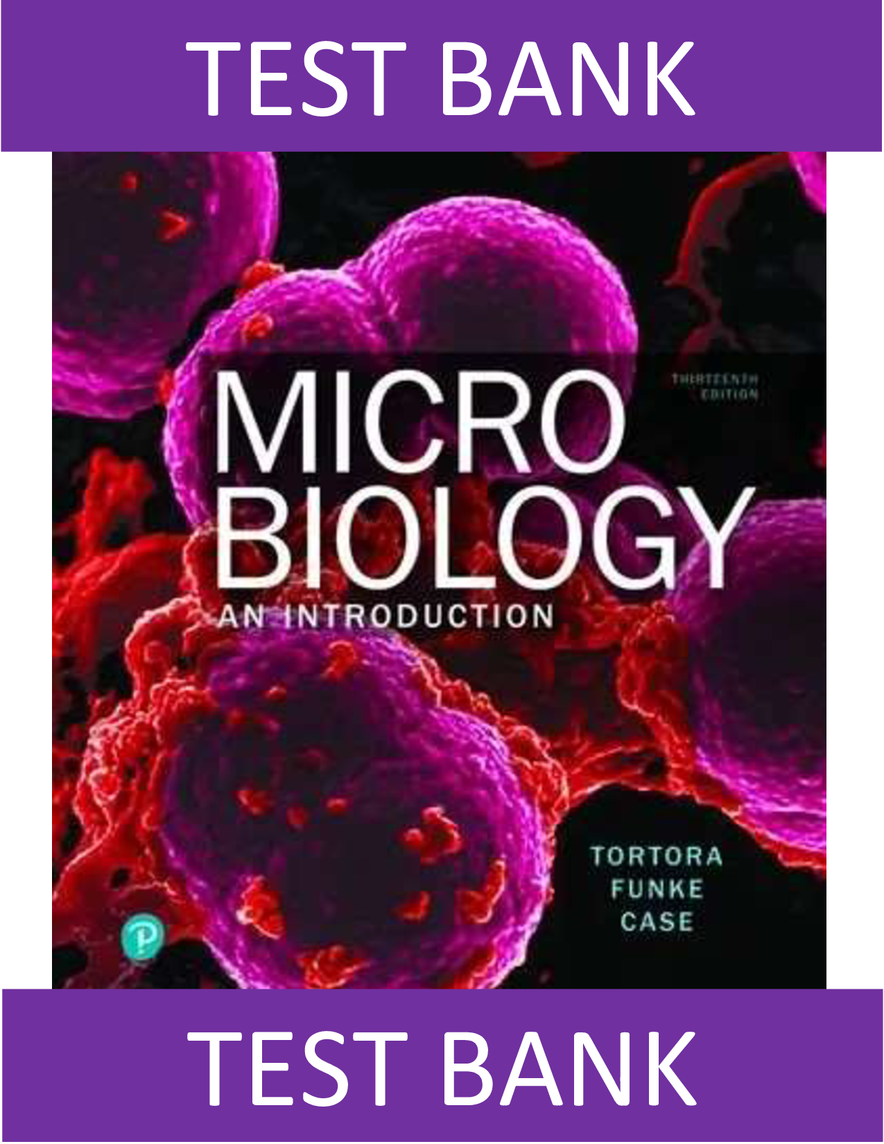 Microbiology: An Introduction, 13th Edition Test Bank
