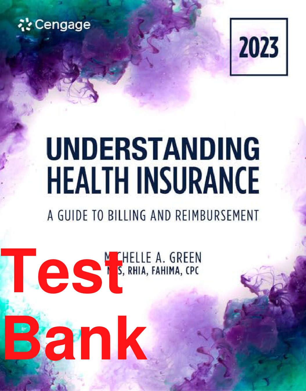 Understanding Health Insurance: A Guide to Billing and Reimbursement, 18th Edition Test Bank