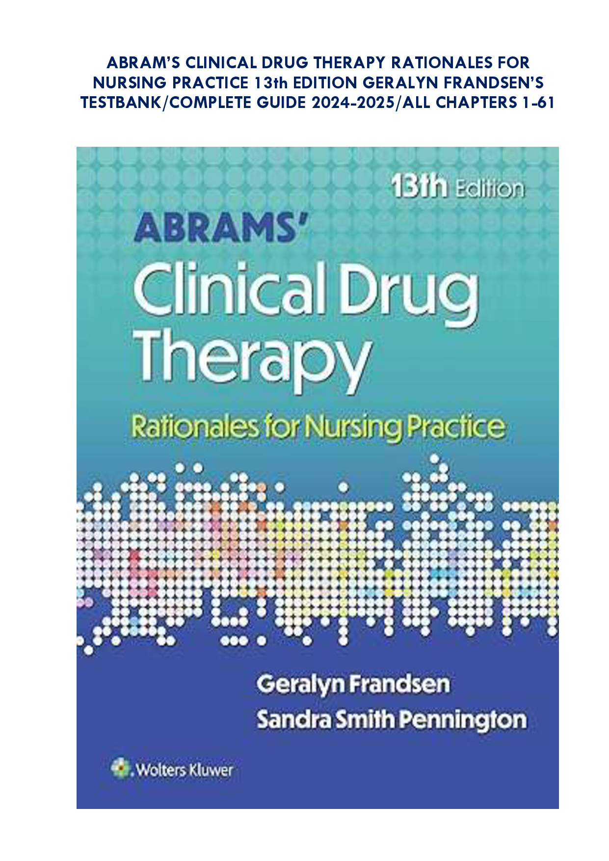 Abram's Clinical Drug Therapy: Rationales for Nursing Practice, 13th Edition Test Bank